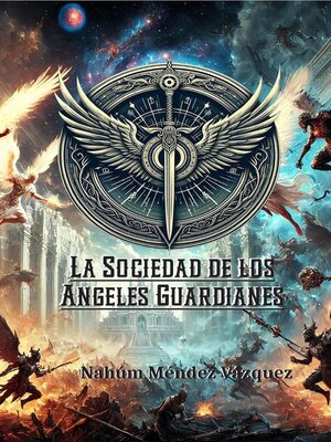 cover image of La Sociedad de los Ángeles Guardianes